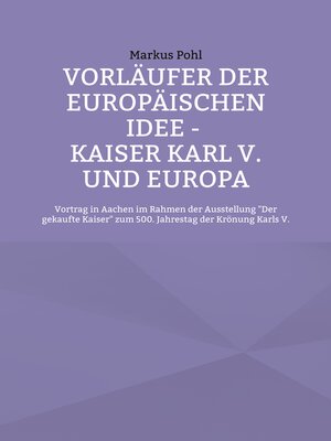 cover image of Vorläufer der europäischen Idee--Kaiser Karl V. und Europa